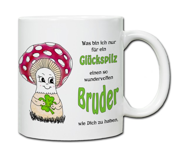 Tasse - Was bin ich nur für ein Glückspilz einen so wundervollen Bruder zu haben