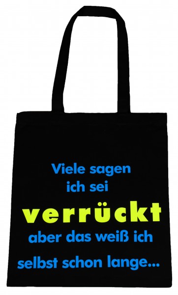 Alle sagen ich sei verrückt ... Baumwollbeutel, Tasche, Bag - witziger Spruch Neon Shopper