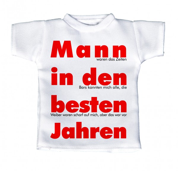 Mann in den besten Jahren - Mini T-Shirt, Flaschenshirt, Autofensterdekoration, weiß mit aussagekräftigen Spruch