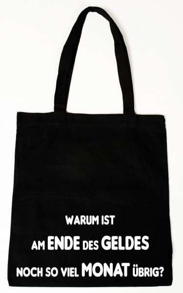 Warum ist am Ende des Geldes ... Baumwollbeutel, Tasche, Bag - witziger Spruch