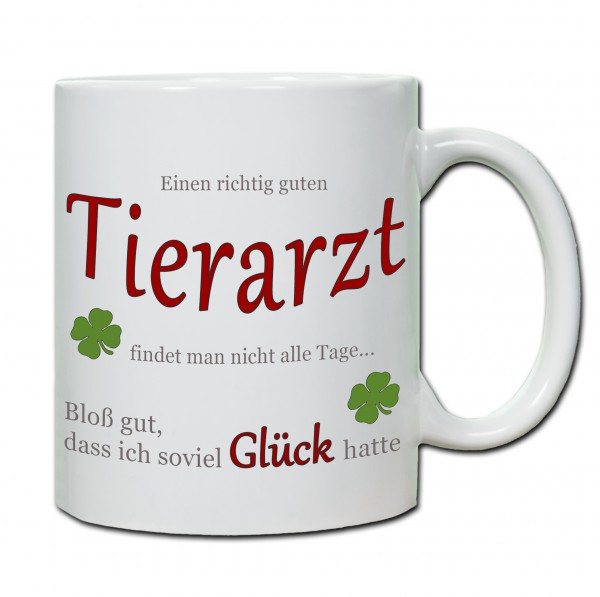 "Einen richtig guten Tierarzt findet man nicht alle Tage..." Tasse, Keramiktasse