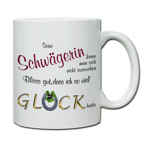 "Seine Schwägerin kann man sich nicht aussuchen...." Tasse, Keramiktasse