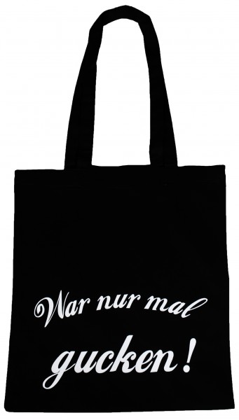 War nur mal gucken ... Baumwollbeutel, Tasche, Bag - witziger Spruch Shopper