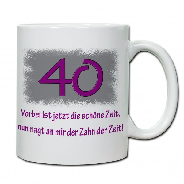 "40. Geburtstag - Tasse 07" Tasse, Keramiktasse