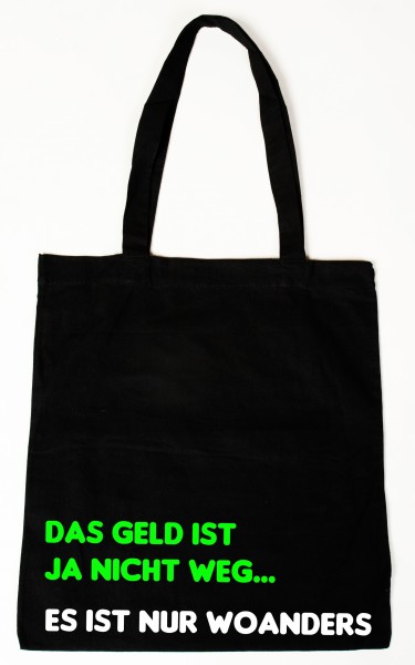 Das Geld ist ja nicht weg ... Baumwollbeutel, Tasche, Bag - witziger Spruch