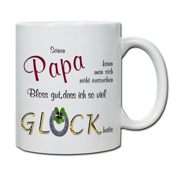 "Seinen Papa kann man sich nicht aussuchen..." Tasse, Keramiktasse