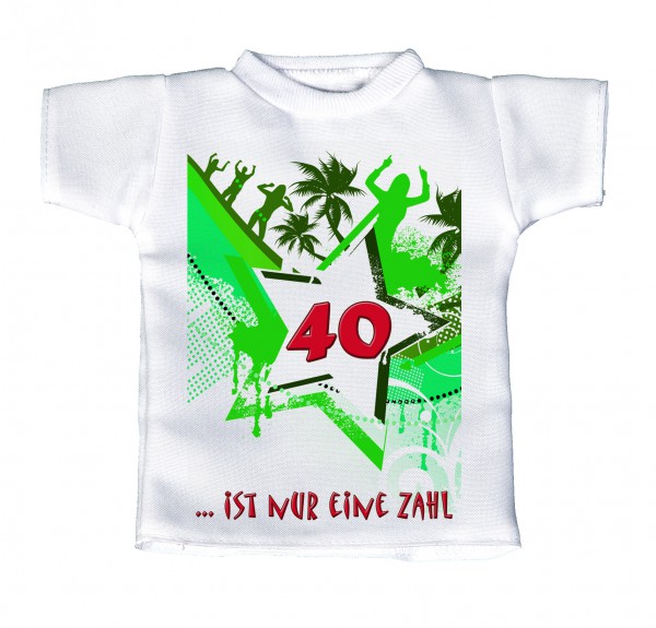 40 ist nur eine Zahl - Mini T-Shirt, Flaschenshirt, Autofensterdekoration, weiß mit aussagekräftigen Spruch