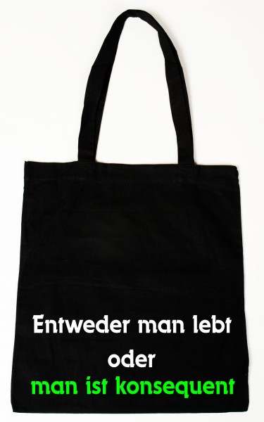 Entweder man lebt oder man ist konsequent Baumwollbeutel, Tasche, Bag - witziger Spruch