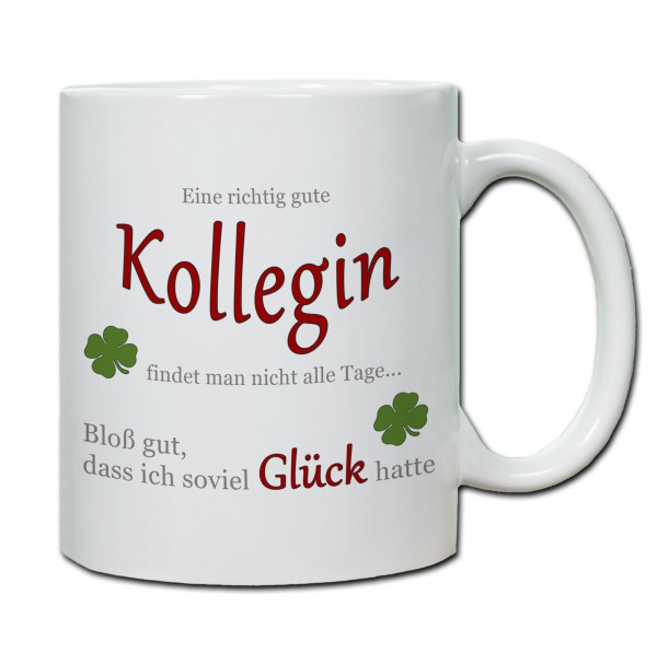 "Eine richtig gute Kollegin..." Tasse, Keramiktasse