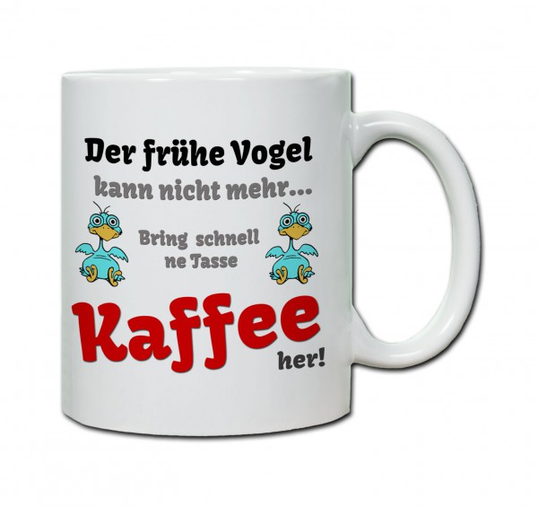 Tasse "Der Frühe Vogel kann nicht mehr..." türkis