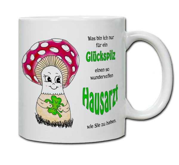 Tasse - Was bin ich nur für ein Glückspilz einen so wundervollen Hausarzt zu haben