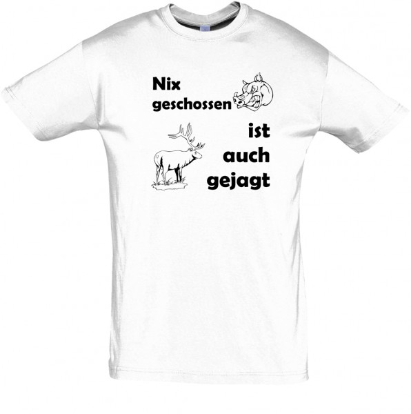 "Nix geschossen ist auch gejagt" T-Shirt, Fun-T-Shirt - bedruckt mit Folie