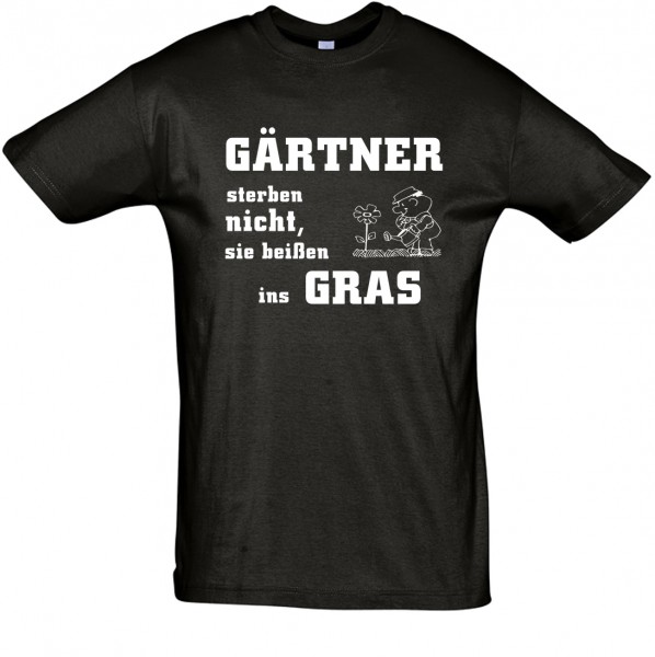 "Gärtner sterben nicht, sie beißen ins Gras" T-Shirt, Fun-T-Shirt - bedruckt mit Folie