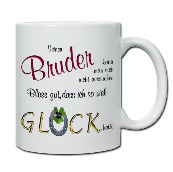 "Seinen Bruder kann man sich nicht aussuchen..." Tasse, Keramiktasse