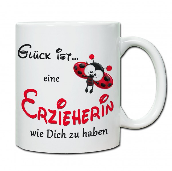 Glück ist... Eine Erzieherin wie Dich zu haben Tasse weiß