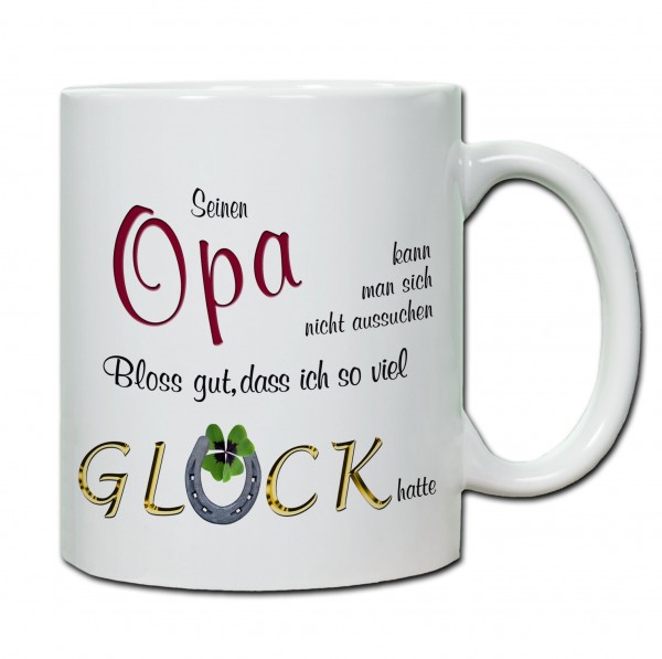 "Seinen Opa kann man sich nicht aussuchen..." Tasse, Keramiktasse