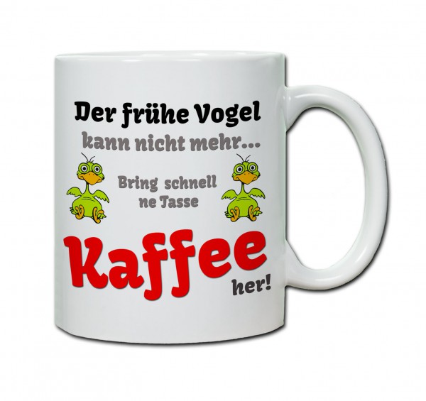 Tasse "Der Frühe Vogel kann nicht mehr..." grün