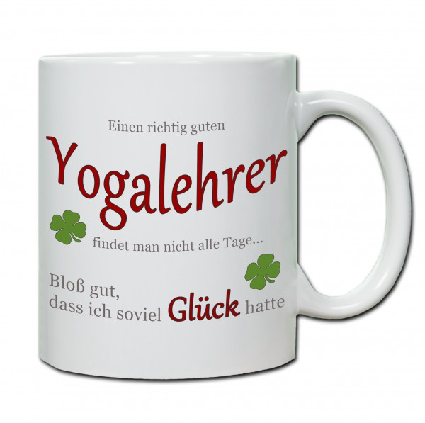 "Einen richtig guten Yogalehrer findet man nicht alle Tage..." Tasse, Keramiktasse