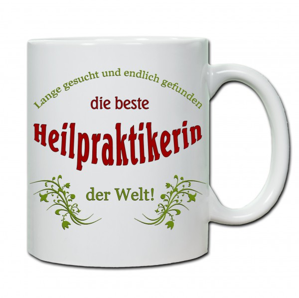 "Beste Heilpraktikerin der Welt..." Tasse, Keramiktasse