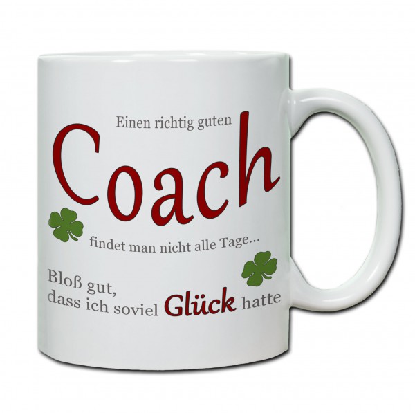 "Einen richtig guten Coach findet man nicht alle Tage..." Tasse, Keramiktasse-