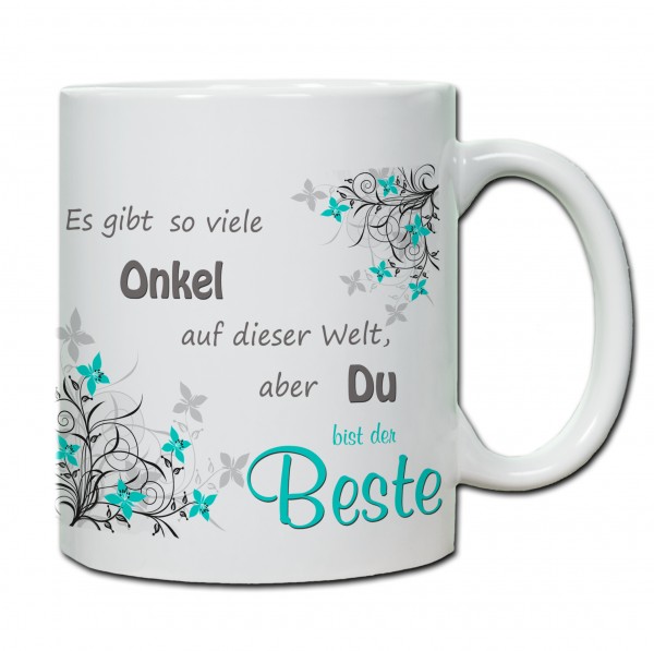 "Es gibt so viele Onkel auf der Welt, aber du bist der Beste!" Tasse, Keramiktasse