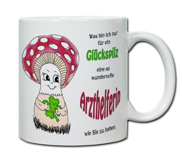 Tasse - Was bin ich nur für ein Glückspilz eine so wundervolle Arzthelferin zu haben