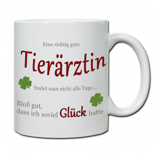 "Eine richtig gute Tierärztin findet man nicht alle Tage ..." Tasse, Keramiktasse