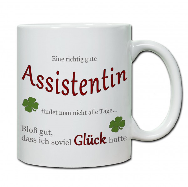 "Eine richtig gute Assistentin..." Tasse, Keramiktasse