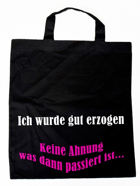 Ich wurde gut erzogen ... Baumwollbeutel, Tasche, Bag - witziger Spruch Neon Shopper