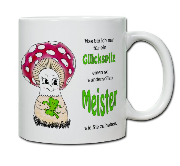 Tasse - Was bin ich nur für ein Glückspilz einen so wundervollen Meister zu haben