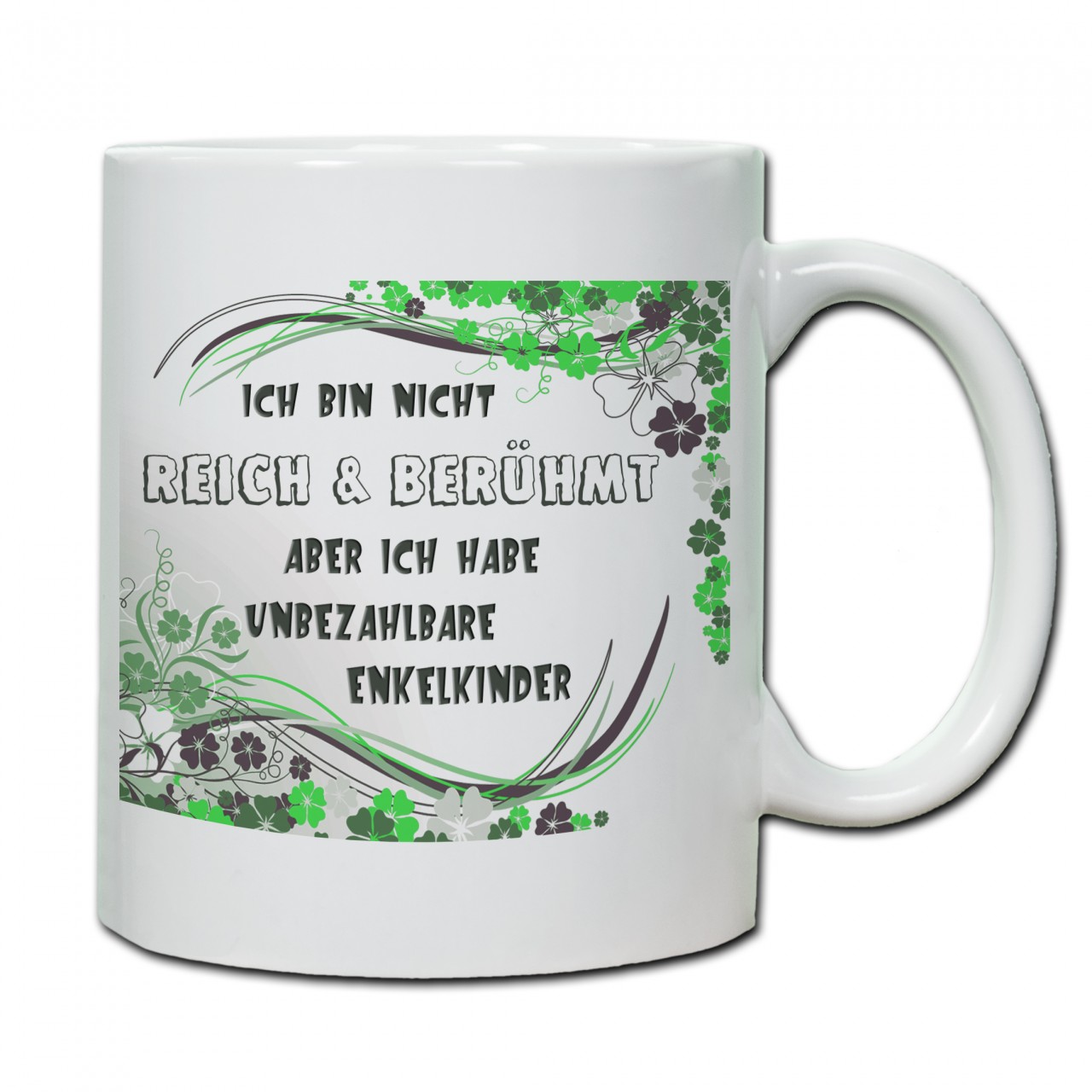 "Ich bin nicht reich & berühmt..."grün Tasse, Keramiktasse