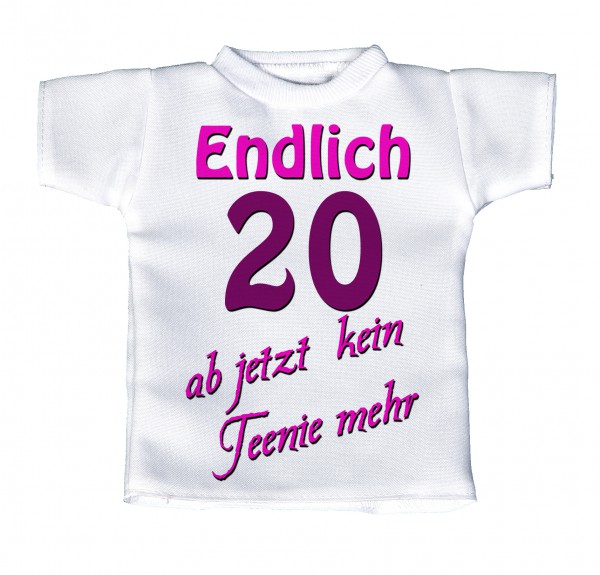 Endlich 20 - ab jetzt kein Teenie mehr, pink - Mini T-Shirt, Flaschenshirt, Autofensterdekoration, weiß mit aussagekräftigen Spruch