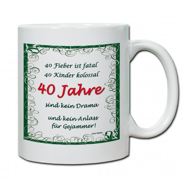 "40. Geburtstag - Tasse 01" Tasse, Keramiktasse