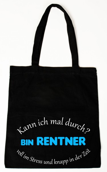 Kann ich mal durch - bin Rentner ... Baumwollbeutel, Tasche, Bag - witziger Spruch