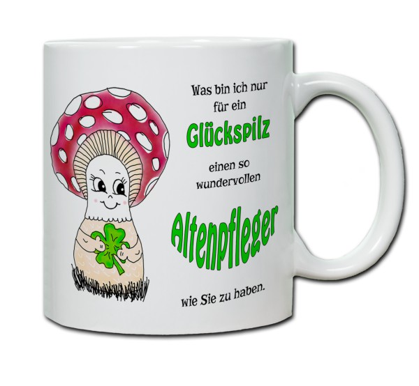 Tasse - Was bin ich nur für ein Glückspilz einen so wundervollen Altenpfleger zu haben