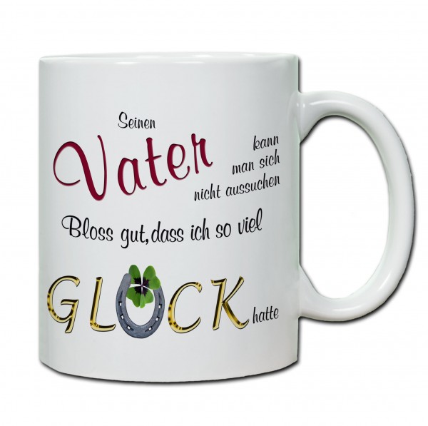 "Seinen Vater kann man sich nicht aussuchen..." Tasse, Keramiktasse