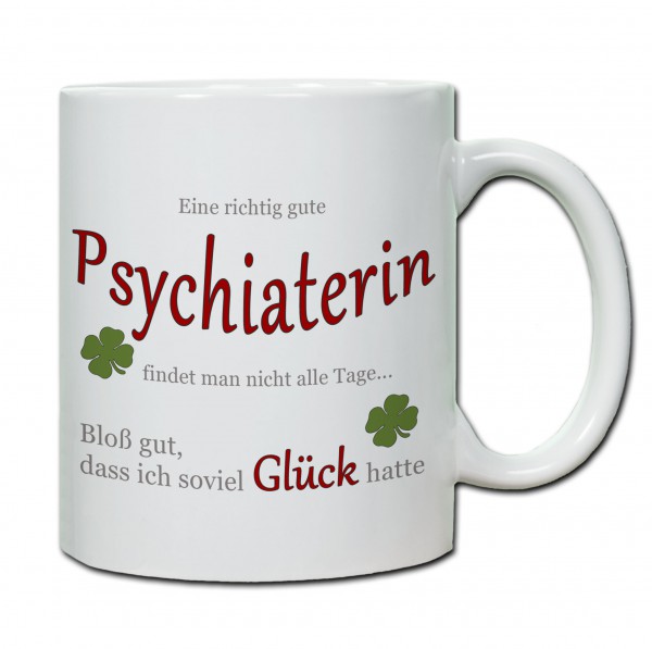 "Eine richtig gute Psychaterin..." Tasse, Keramiktasse