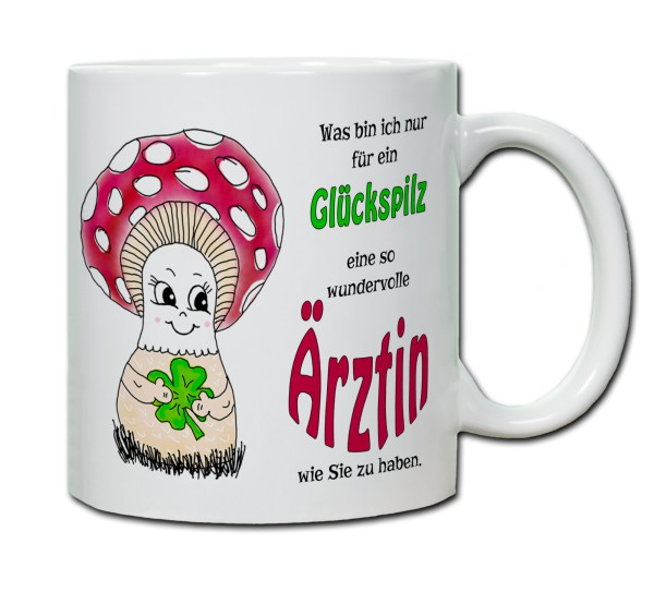 Tasse - Was bin ich nur für ein Glückspilz eine so wundervolle Ärztin zu haben