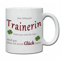 "Eine richtig gute Trainerin findet man nicht alle Tage..." Tasse, Keramiktasse "Eine richtig gute Trainerin findet man nicht alle Tage..." Tasse, Keramiktasse