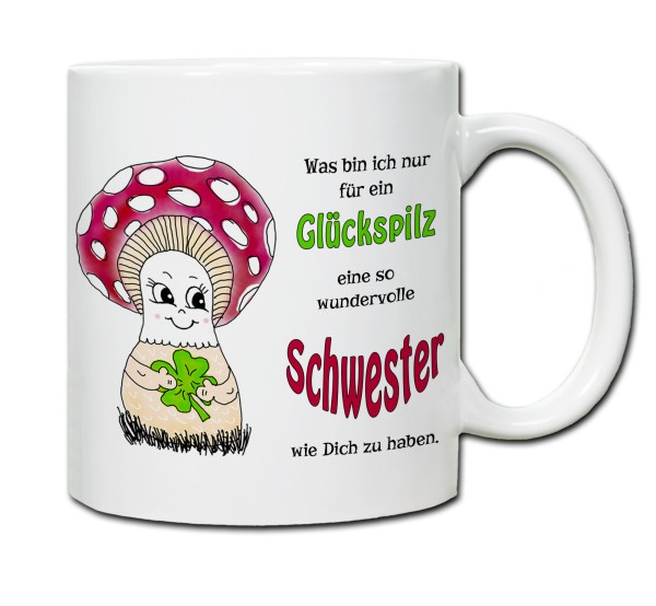 Tasse - Was bin ich nur für ein Glückspilz eine so wundervolle Schwester zu haben