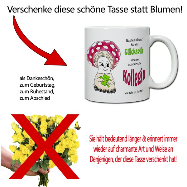 Tasse - Was bin ich nur für ein Glückspilz eine so wundervolle Kollegin zu haben