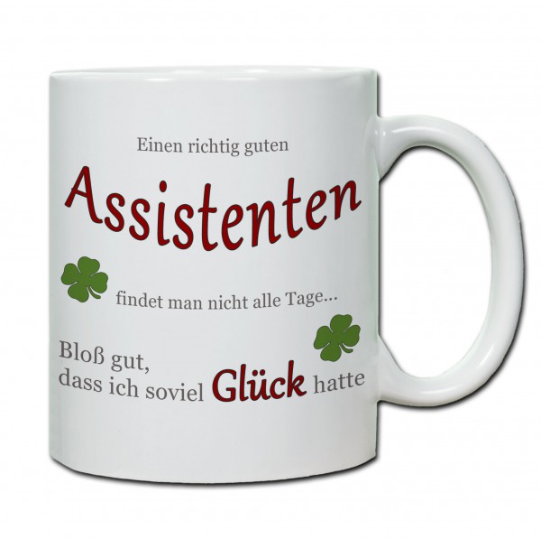 "Einen richtig guten Assistenten..." Tasse, Keramiktasse