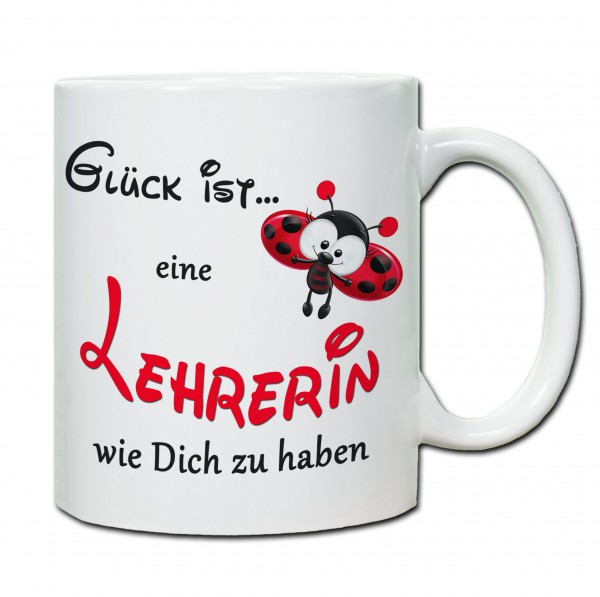 Glück ist... Eine Lehrerin wie Dich zu haben Tasse weiß