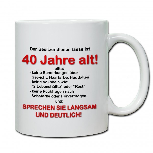 "40. Geburtstag - Tasse 02" Tasse, Keramiktasse